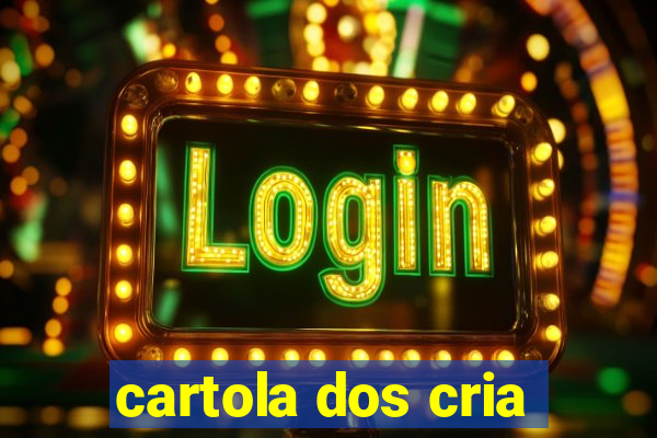 cartola dos cria